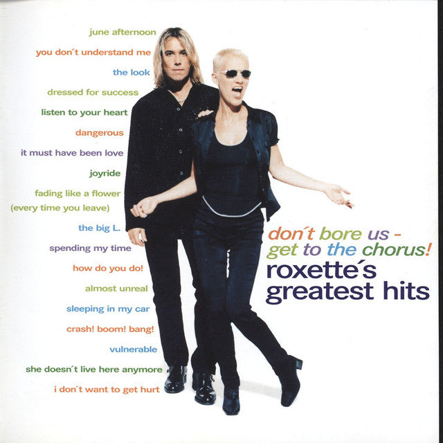 Roxette - Don't Bore Us - Get to The Chorus!