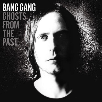 Bang Gang - Ghosts From The Past