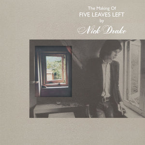 Nick Drake - The Making Of Five Leaves Left