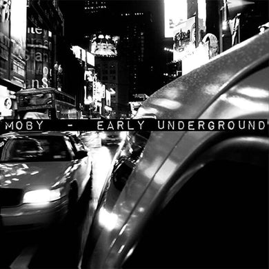 Moby - Early Undergound