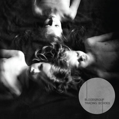 Bloodgroup - Tracing Echoes