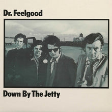Dr. Feelgood - Down By The Jetty