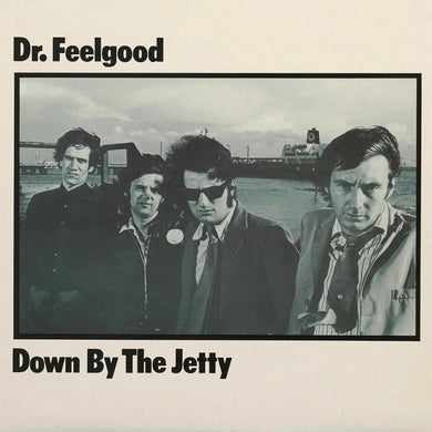 Dr. Feelgood - Down By The Jetty