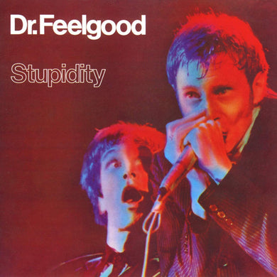 Dr. Feelgood - Stupidity