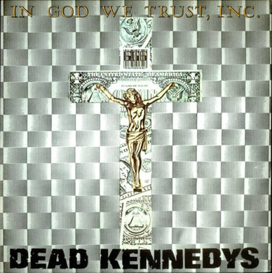 Dead Kennedys - In God We Trust