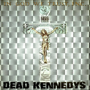 Dead Kennedys - In God We Trust