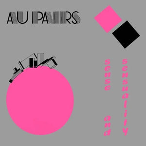 Au Pairs - Sense and Sensuality