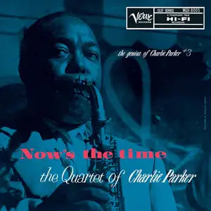 Charlie Parker Quartet - Now’s The Time