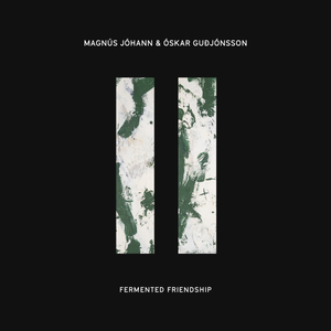 Magnús Jóhann & Óskar Guðjónsson - Fermented Friendship