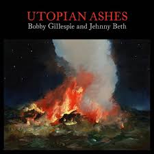 Bobby Gillespie - Utopian Ashes