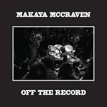 Makaya McCraven - Off The Record