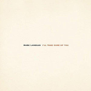 Mark Lanegan - I'll Take Care of You