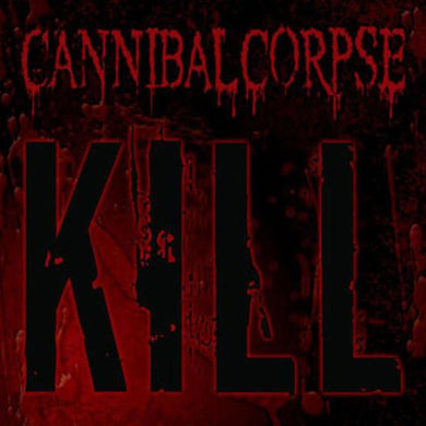 Cannibal Corpse - Kill