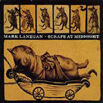Mark Lanegan - Scraps at Midnight