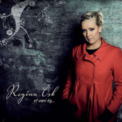 Regína Ósk - Ef væri ég…