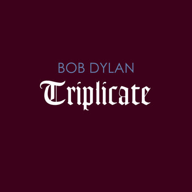 Bob Dylan - Triplicate