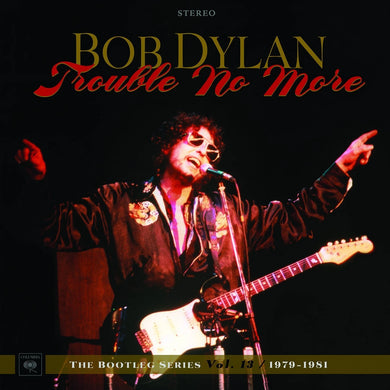 Bob Dylan - Trouble No More: The Bootleg Series Vol.13