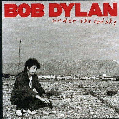 Bob Dylan - Under the Red Sky