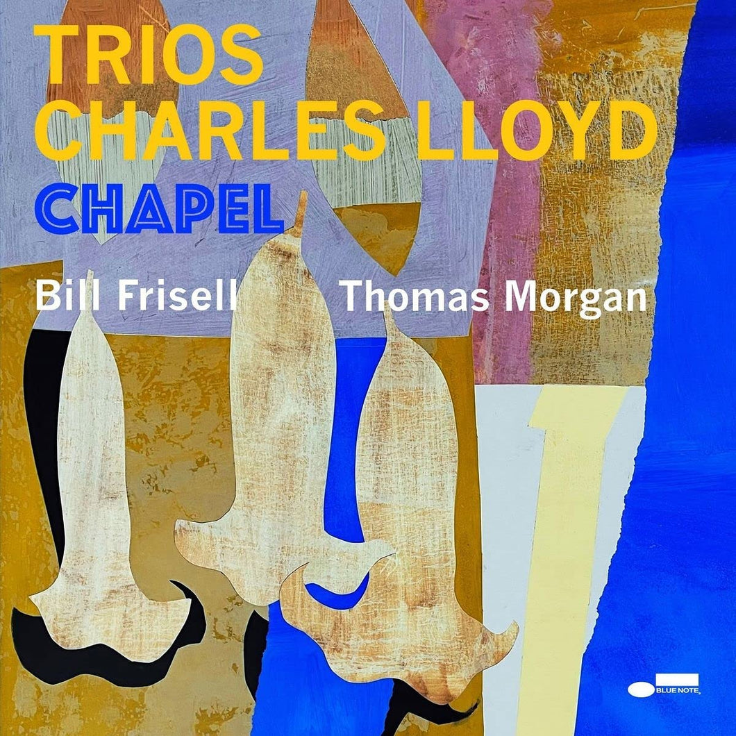 Charles Lloyd, Bill Frisell, Thomas Morg - Trios: Chapel