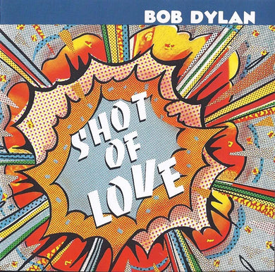 Bob Dylan - Shot Of Love