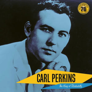 Carl Perkins - Carl Perkins: The King of Rockabilly (Sun Records 70th Anniversary Edition)