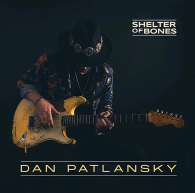 Dan Patlansky - Shelter Of Bones