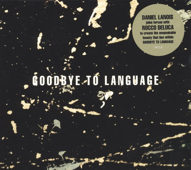 Daniel Lanois - Goodbye to Language