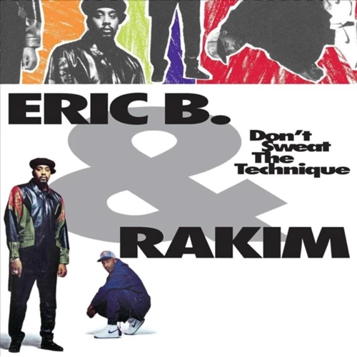 Eric B & Rakim - Don't Sweat The Tecnique