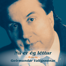 Geirmundur Valtýsson – Nú er ég léttur: Bestu lögin (2CD)