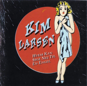 Kim Larsen - Hvem Kan Sige Nej Til En Engel