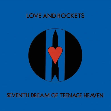 Love and Rockets - Seventh Dream Of Teenage Heaven