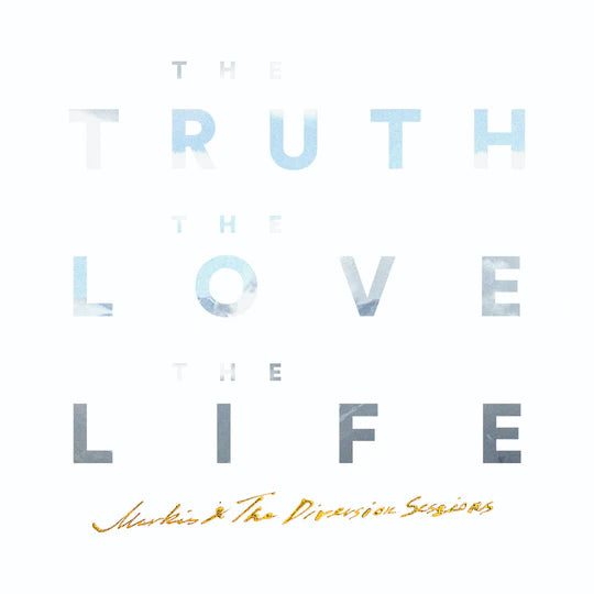 Markús & The Diversion Sessions - The Truth the Love the Life