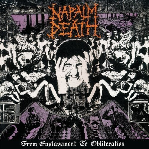 Napalm Death - From Enslavement to Oblitera