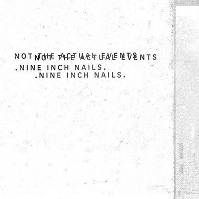 Nine Inch Nails - Not the Actual Events