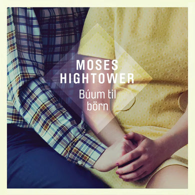 Moses Hightower - Búum til börn