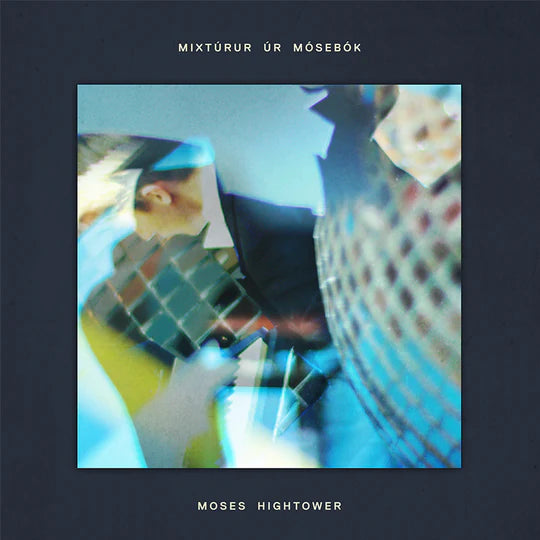 Moses Hightower - Mixtúrur úr Mósebók