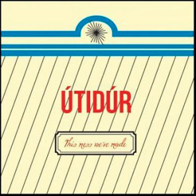 Útidúr - This Mess We've Made