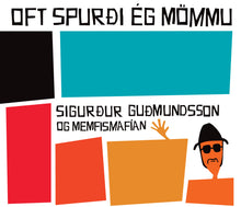 Sigurður Guðmundsson & Memfismafían - Oft spurði ég mömmu