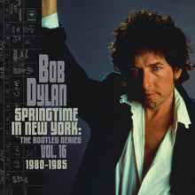 Bob Dylan - The Bootleg Series Vol. 16 1980–1985: Springtime in New York