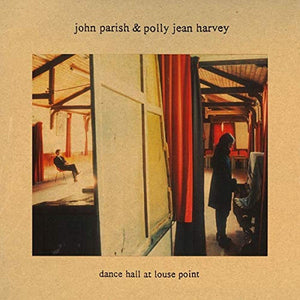 PJ Harvey and John Parish - Dance Hall At Louse Point