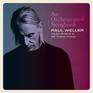 Paul Weller With Jules Buckley & The BBC Symphony Orchestra – An Orchestrated Songbook