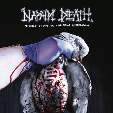 Napalm Death – Throes Of Joy In The Jaws Of Defeatism