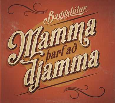 Baggalútur - Mamma þarf að djamma