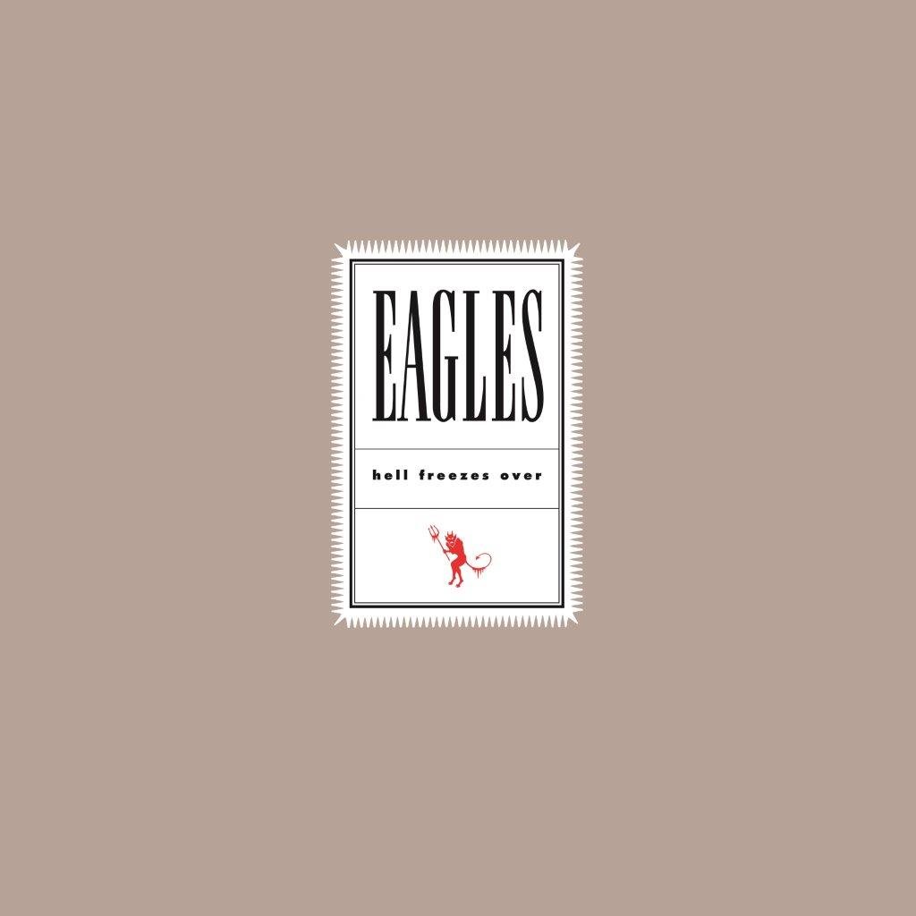 Eagles - Hell Freezes Over