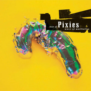 Pixies - Best of Pixies: Wave of Mutilation