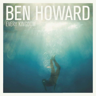 Ben Howard - Every Kingdom