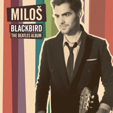 Milos Karadaglic - Blackbird: Beatles Songs