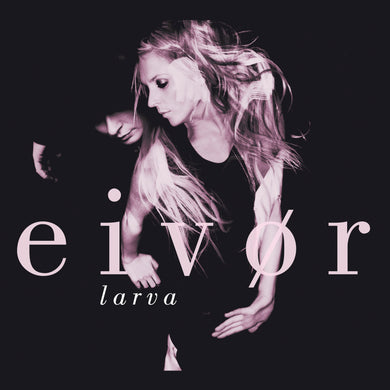 Eivör - Larva