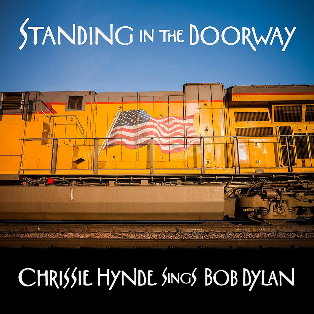 Chrissie Hynde - Standing In The Doorway: Chrissie Hynde Sing Dylan
