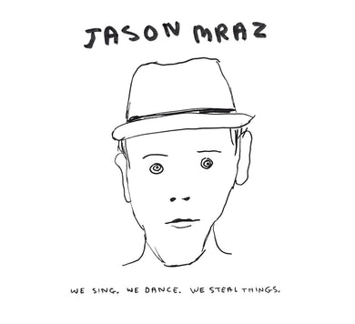 Jason Mraz - We Sing. We Dance. We Steal Things